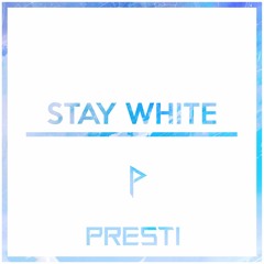 Stay White