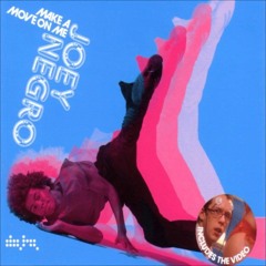 Joey Negro-Make A Move On Me(2016 Remix)