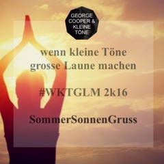 wenn kleine Toene GROSSE Laune machen  by George Cooper - SommerSonnenGruss 2016