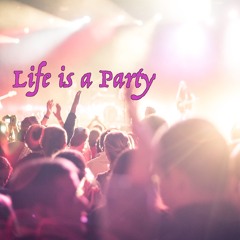 Life is a Party