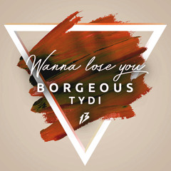 Borgeous & TyDi - WANNA LOSE YOU (MARC BRIGHT & PHIL DILLAN REMIX)