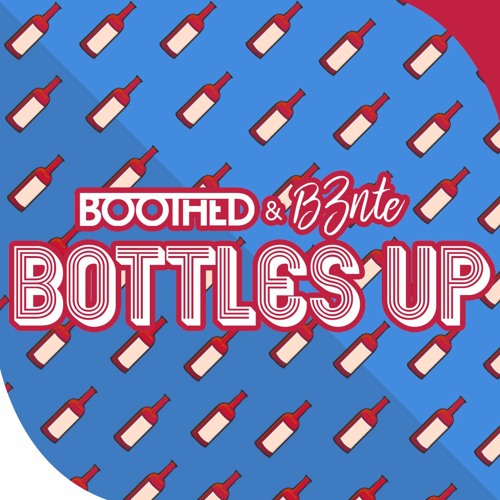 Boothed & B3nte - Bottles Up (Original Mix)