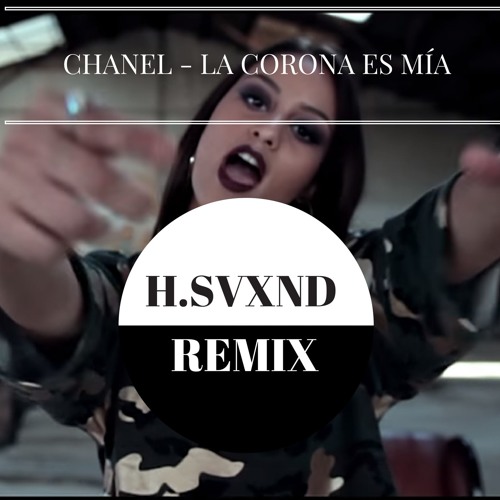 CHANEL - LA CORONA ES MÍA (H.$VXND REMIX) by H.$VXND - Free download on  ToneDen