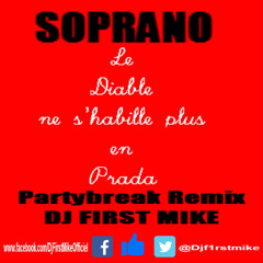 Soprano - Le Diable Ne S'habille Plus En Prada Partybreak Remix By Dj First Mike