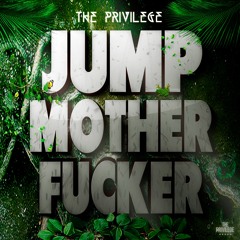 The Privilege "Jump MotherFucker"(Original mix)