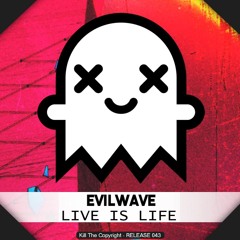 Evilwave - Live Is Life