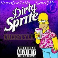 Dirty Sprite Freestyle Ft. Solo