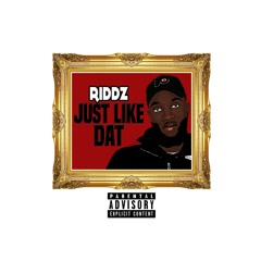 Riddz - Just Like Dat