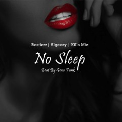 No Sleep Ft. Algeezy & Killa Mic (Beat by Geno Funk)