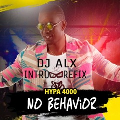 HYPA 4000- No Behaviour  (ALX HYPE INTRO)