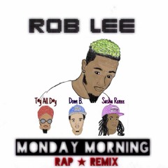 Monday Morning (Rap Remix) feat. T@y All D@y, Dom B & Sasha Renee (prod. by Obrianmusic)
