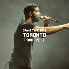 Drake Type Beat "Toronto" | Yeti
