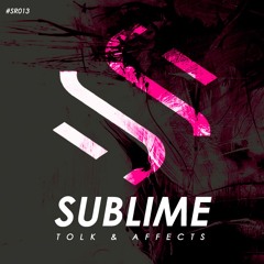 #SR013: Tolk & Affects - Sublime (Original Mix)OUT NOW ON BEATPORT
