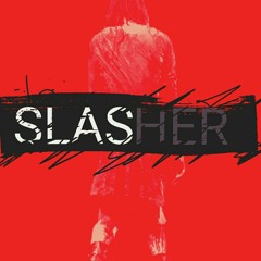 SLASHER