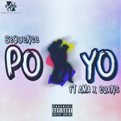 Sequence - Poyo Ft. Ama  Evans Junior (Official Audio)