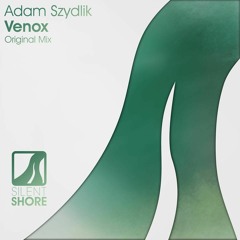 Adam Szydlik - Venox (Original Mix) Silent Shore Records