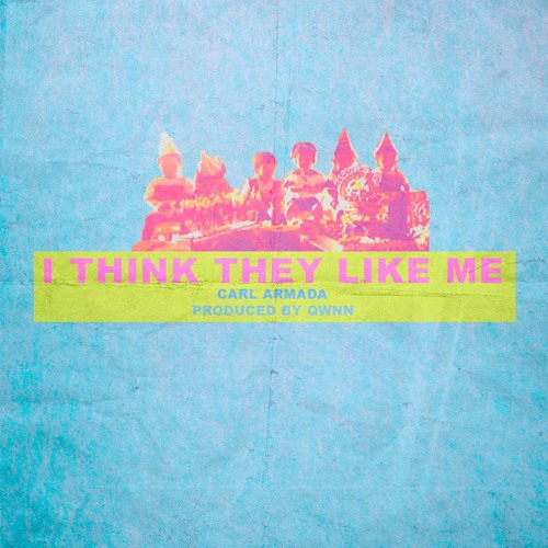 I Think They Like Me(Prod. by QWNN)