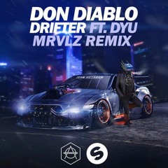 Don Diablo - Drifter Ft. DYU (MRVLZ Remix)