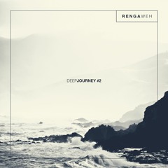 Renga Weh - Deep Journey #2