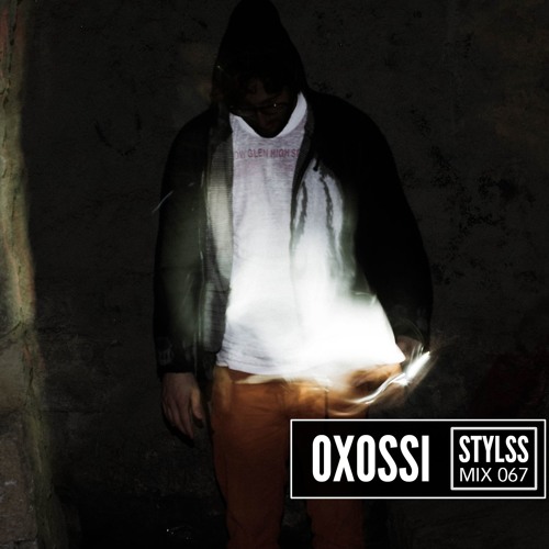 STYLSS Mix 067: OXOSSI