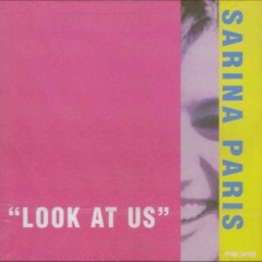 Sarina Paris - Look At Us Baby (Sparkos Bootleg)
