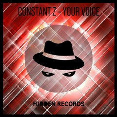 Constant Z - Your Voice (Original Mix) [Buy = Free Download]