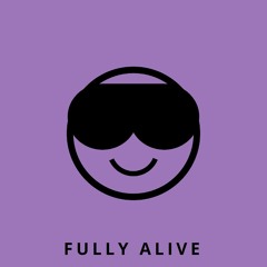 Fully Alive (Original Mix)