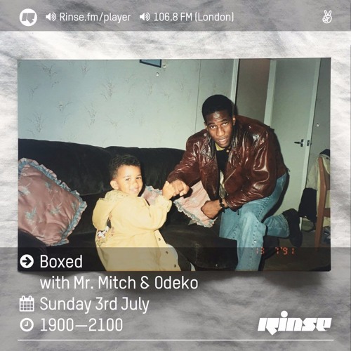 Rinse FM Podcast - Boxed w/ Mr. Mitch & Odeko - 3rd July 2016