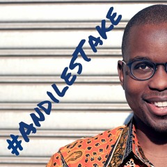#AndilesTake Podcast