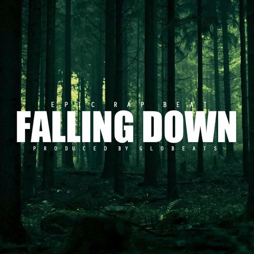 EPIC RAP BEAT - FALLING DOWN (PROD GLOBEATS)