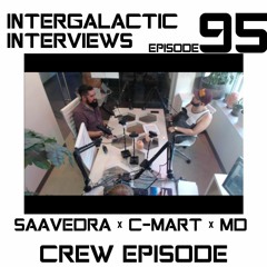 Episode 95 - C - Mart X Saavedra X MD (Crew Episode)