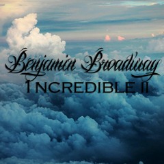 Benjamin Broadway- 1ncredible II (2016)