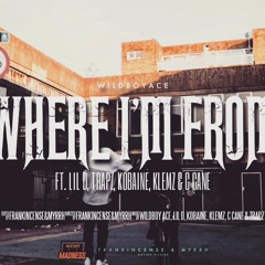 WildBoyAce (ft. Lil D, Trizzy Trapz, Kobaine, Klemz, C Cane) - Where I'm From