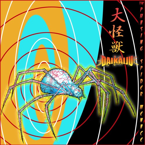 Daikaiju - The Phasing Spider Menace (Original 2002 Release)