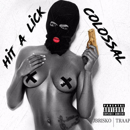 Hit A Lick - JBrisko & Traap (Prod. By Krissio) #Colossalx3