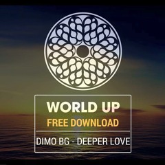 DiMO BG - Deeper Love (World Up FREE DOWNLOAD)