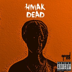 HMAK Dead (prod. By Hunter)