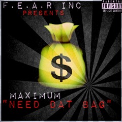 Maxi Maxx- Need Dat Bag