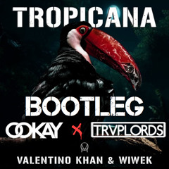 Valentino Khan & Wiwek - Tropicana (OOKAY Bootleg)[TRVPLORDS VIP]