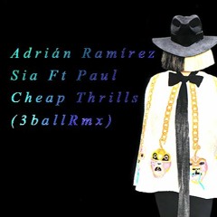 Adrián Ramírez_- Sia ft Saun Paul-_Cheap Thrills (3ballRmx)