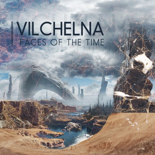 Vilchelna - Faces of the Time (Original Mix)