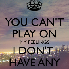 Got No Feelings x LowDownMG