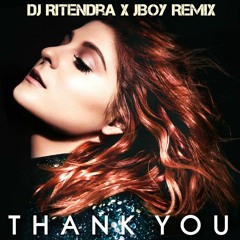 Thank You - DJ Ritendra x JBoy x Meghan Trainor x R. City (Reggaeton Remix)