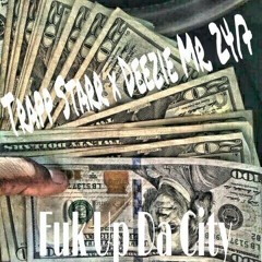 Trapp X Deezie - Fuck Up The City [Prod. By Sonny  Boy]