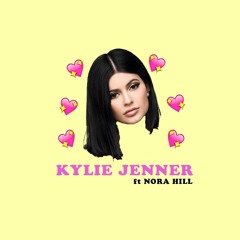 Kylie Jenner Ft. Nora Hill