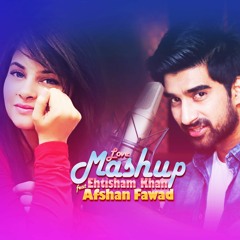 Love Mashup Ehtisham Khan feat Afshan Fawad