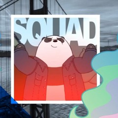 We Bare Bears - This My Squad | Extended By SoarinArts | Max'ed