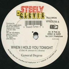 General Degree - When I Hold You Tonight