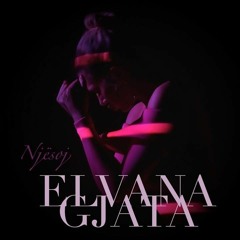 Elvana Gjata - Njesoj.