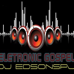 SET ELETRO GOSPEL VOL 2 DJ EDSONSPJ